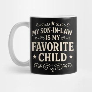 My-Son-In-Law-Is-My-Favorite-Child-Funny-Father’s-Day Mug